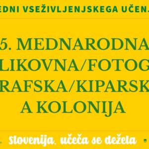 Napis na rumenem ozadju: 5. mednarodna likovna/fotografska/kiparska kolonija