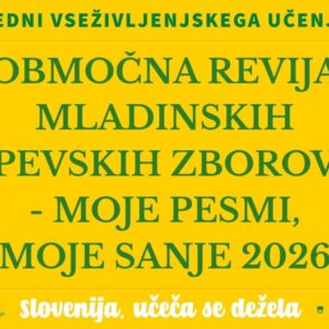 Napis na rumenem ozadju: Območna revija mladinskih pevskih zborov- Moje pesmi, moje sanje 2026