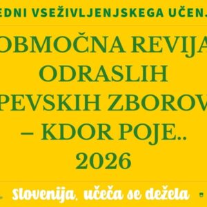 Napis na rumenem ozadju: Območna revija odraslih pevskih zborov- Kdor poje.. 2026
